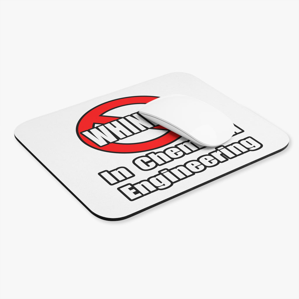 No Whining In Chemical Engineering - Mouse Pad (Rectangle)