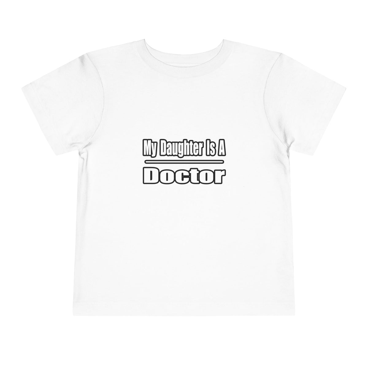 My Daughter Doctor - Toddler Short Sleeve Tee