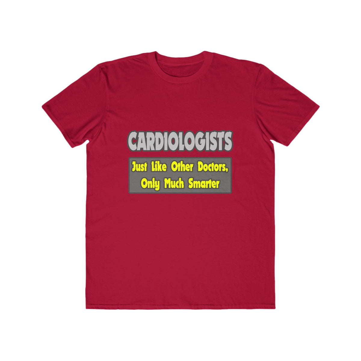 Cardiologists...Smarter - Men's Lightweight Fashion Tee