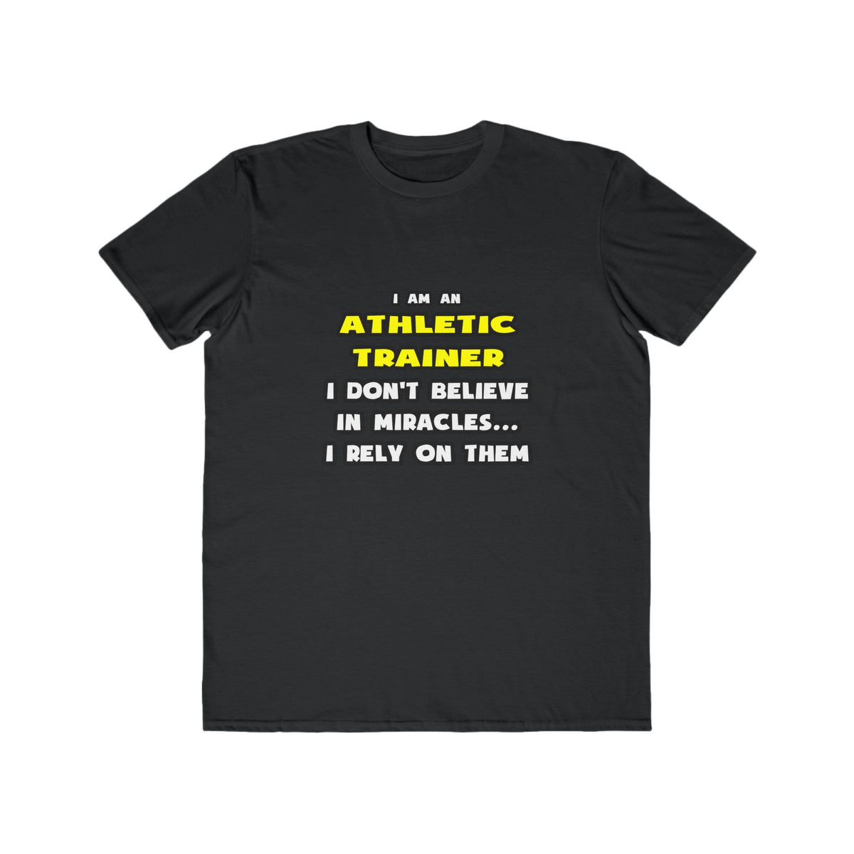 Miracles and Athletic Trainers ... Funny - Men's Lightweight Fashion Tee