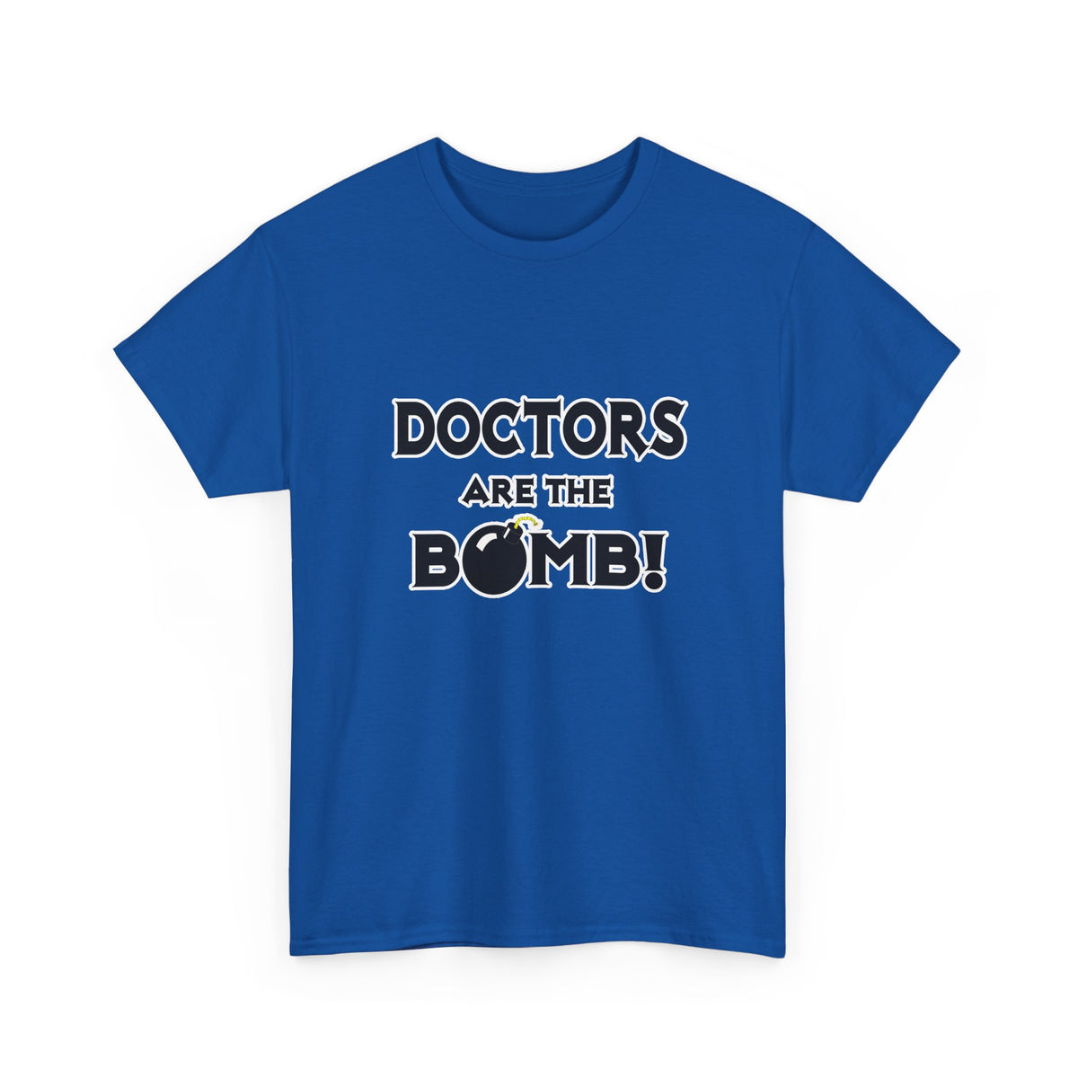 Doctors Are The Bomb! (2) - Unisex Heavy Cotton Tee