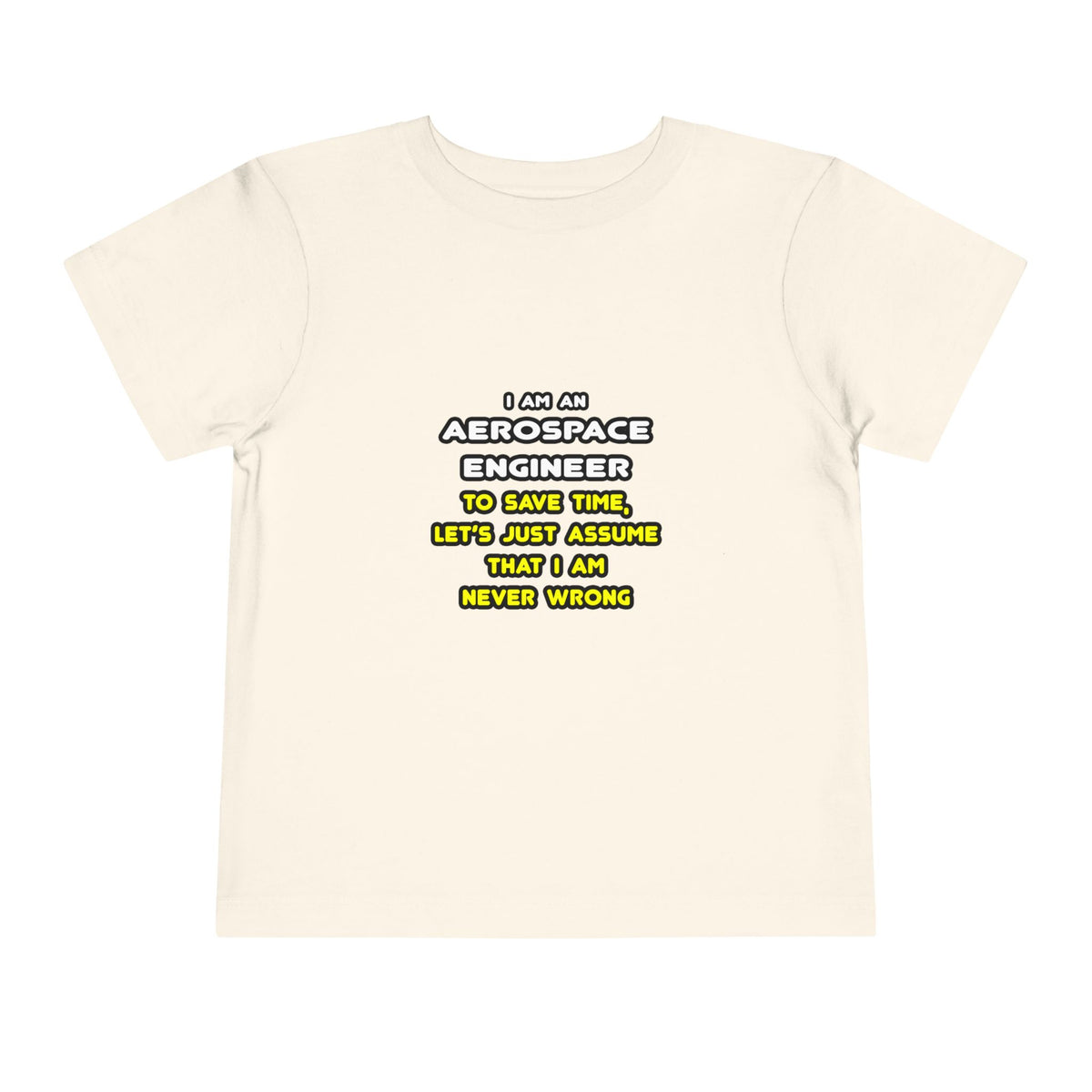 Funny Aerospace Engineer T Shirts and Gifts - Toddler Short Sleeve Tee