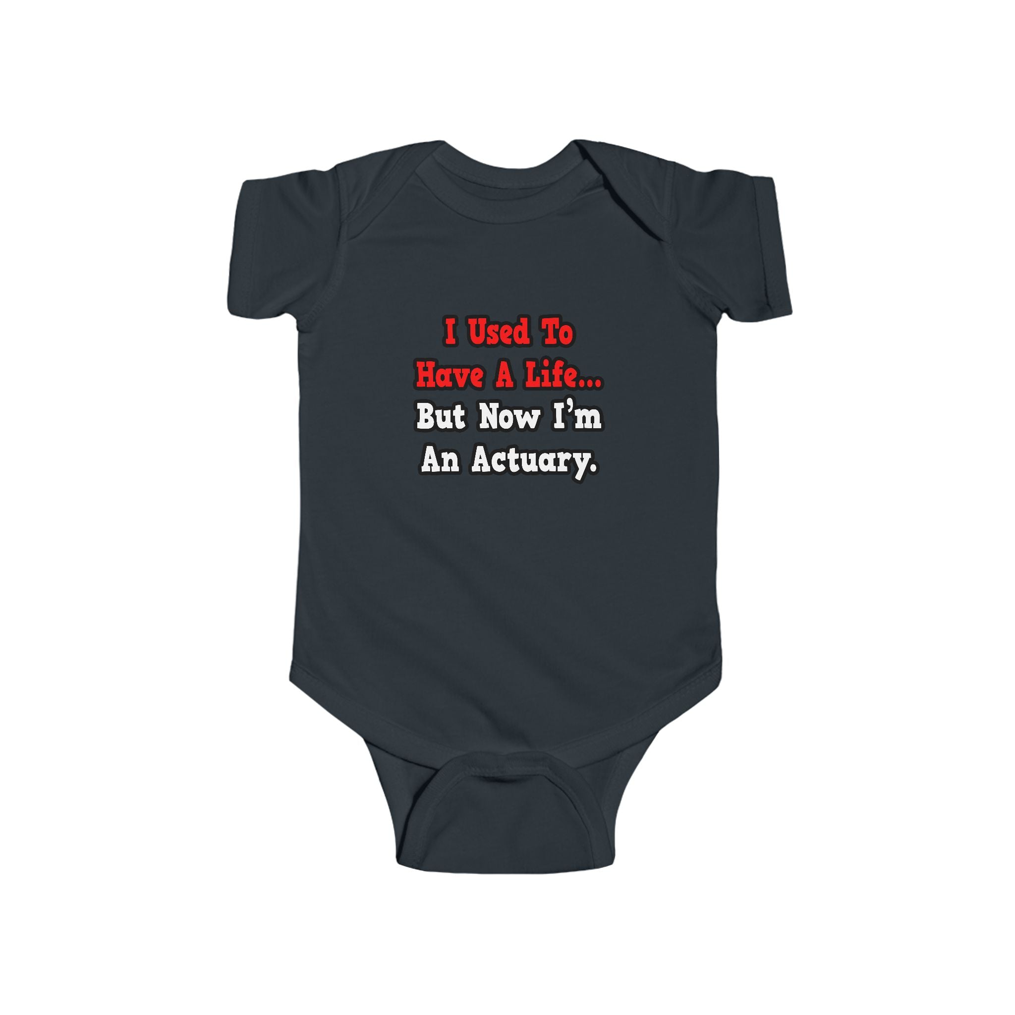 I Used to Have a Life...Actuary - Infant Fine Jersey Bodysuit