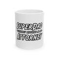 SuperDad Attorney - Ceramic Mug, (11oz, 15oz)