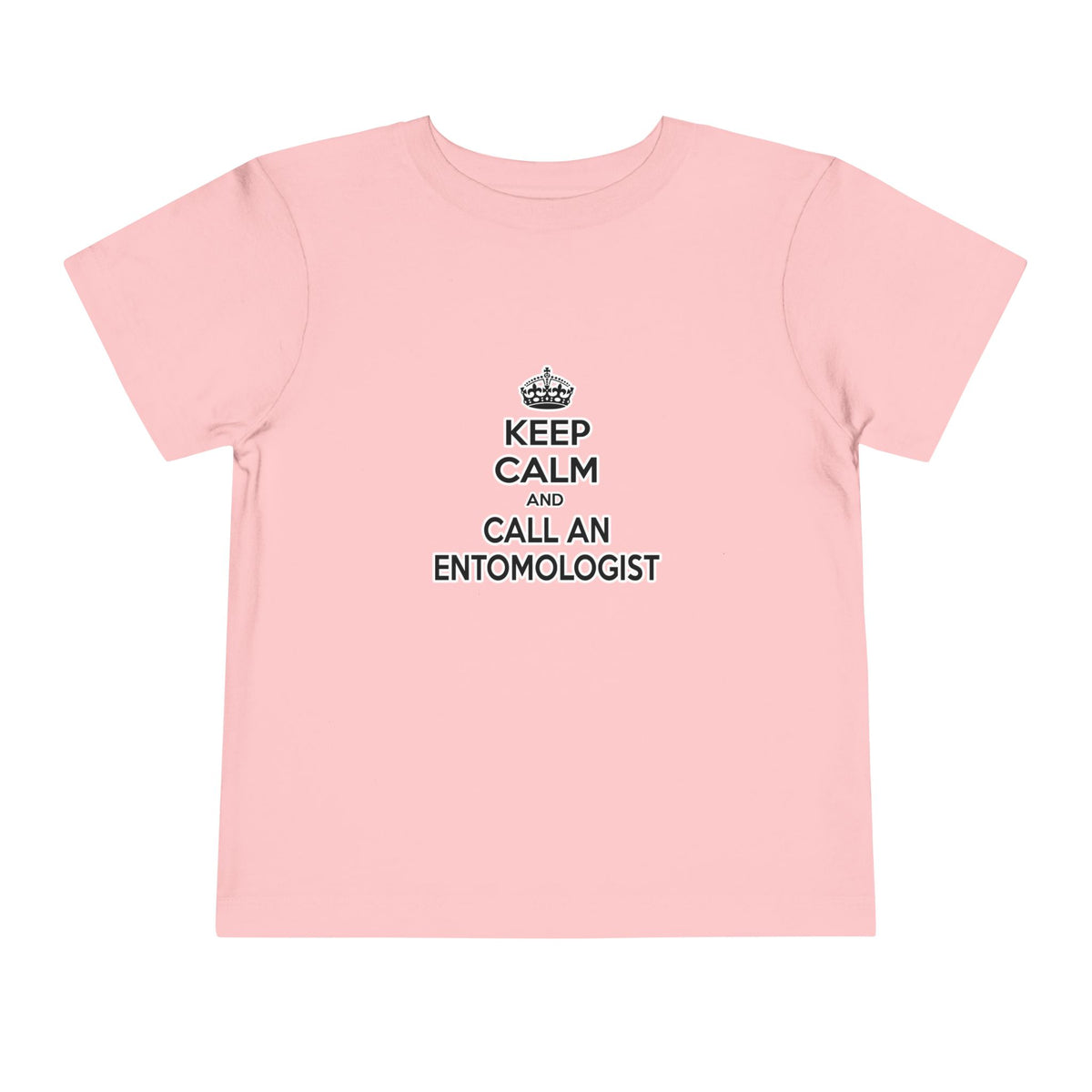 Keep Calm and Call an Entomologist - Toddler Short Sleeve Tee