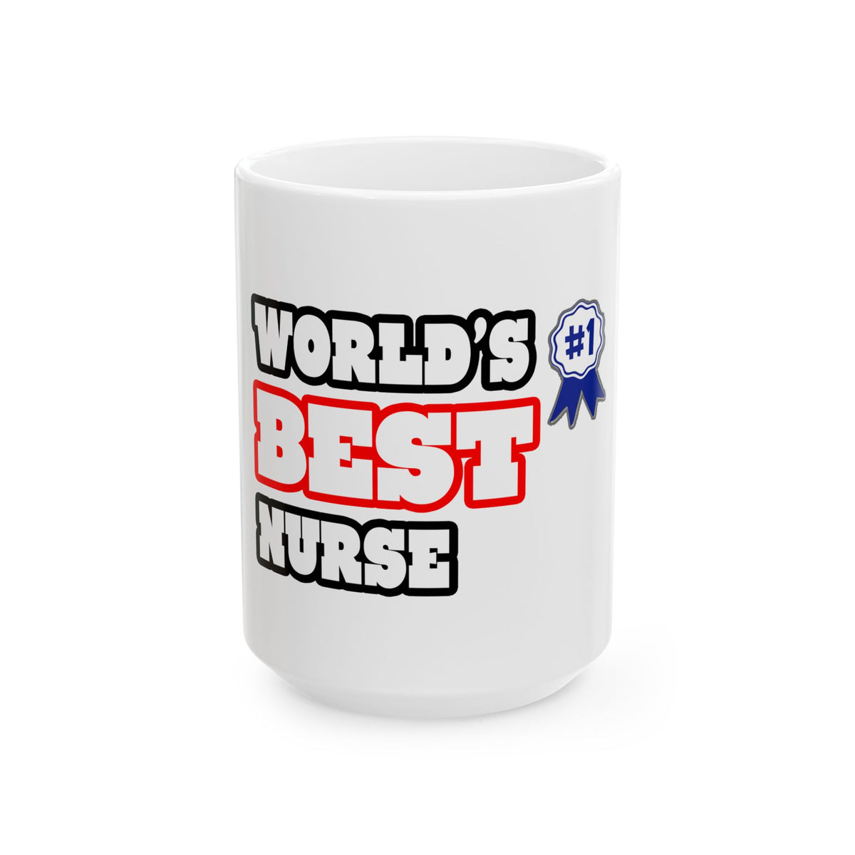 World's Best Nurse - Ceramic Mug, (11oz, 15oz)