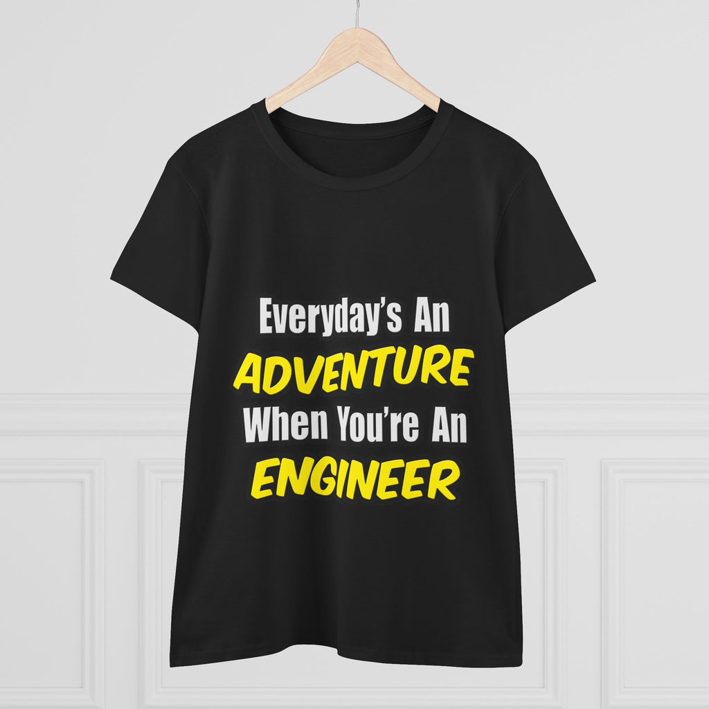 Everyday's An Adventure...Engineer - Women's Midweight Cotton Tee