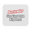 Bartender...Big Deal - Mouse Pad (Rectangle)