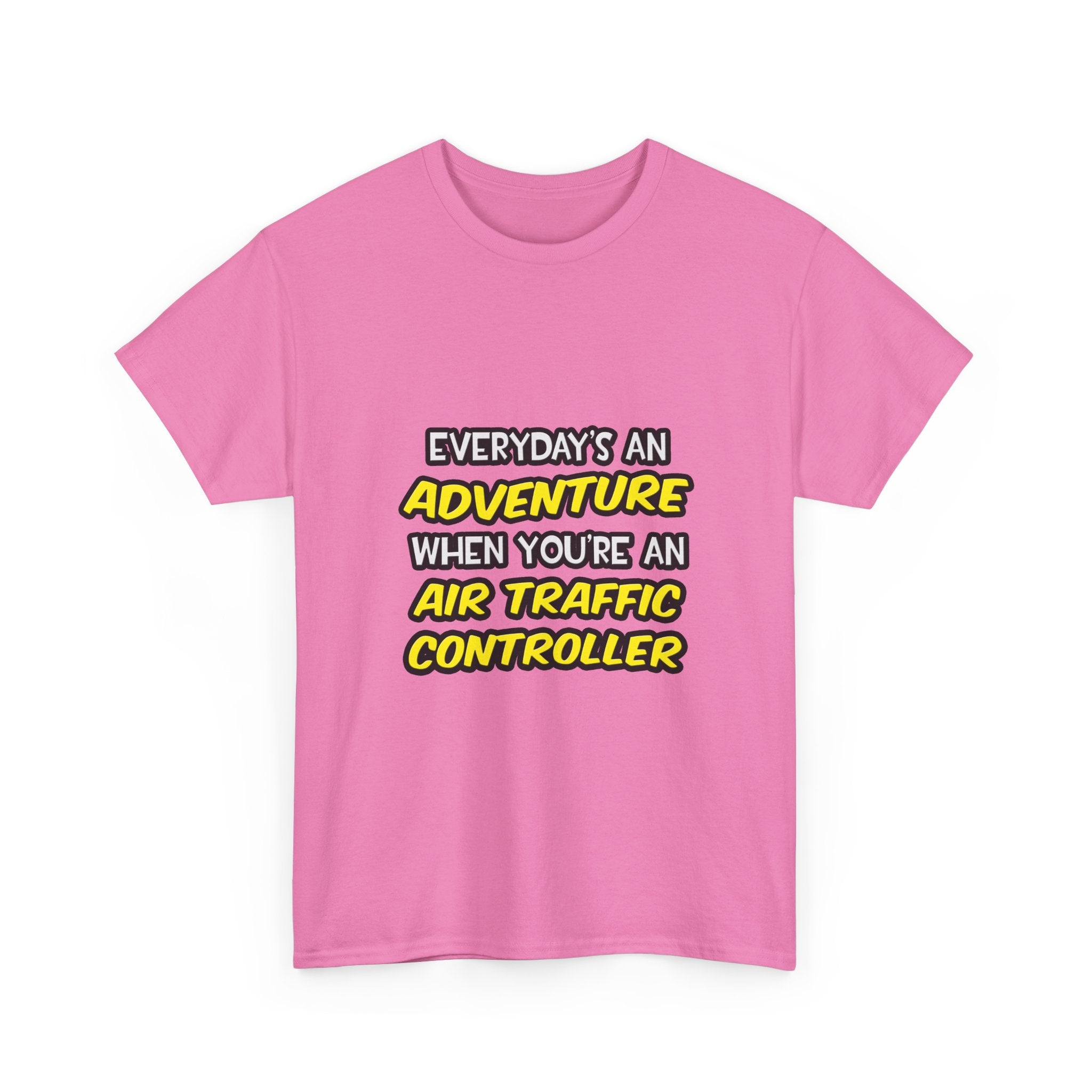 Everyday's An Adventure ... Air Traffic Controller - Unisex Heavy Cotton Tee