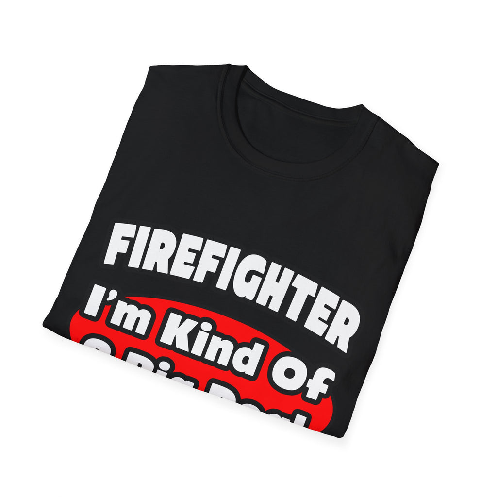 Firefighter...Big Deal - Unisex Softstyle T-Shirt