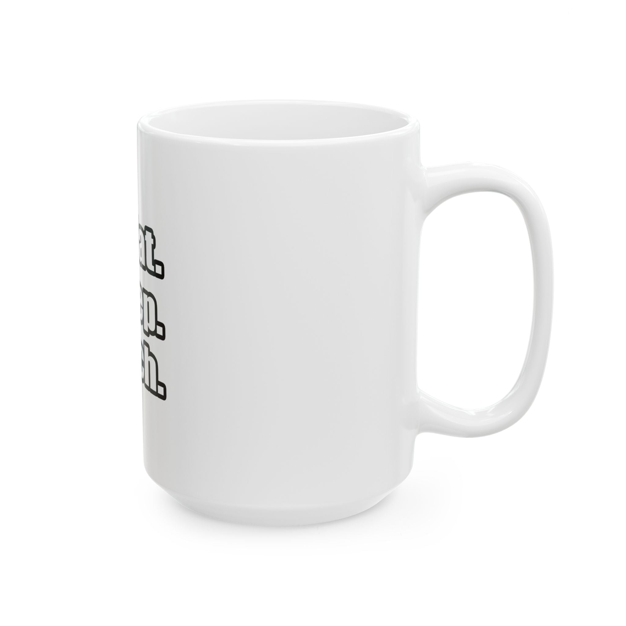 eat sleep teach - Ceramic Mug, (11oz, 15oz)