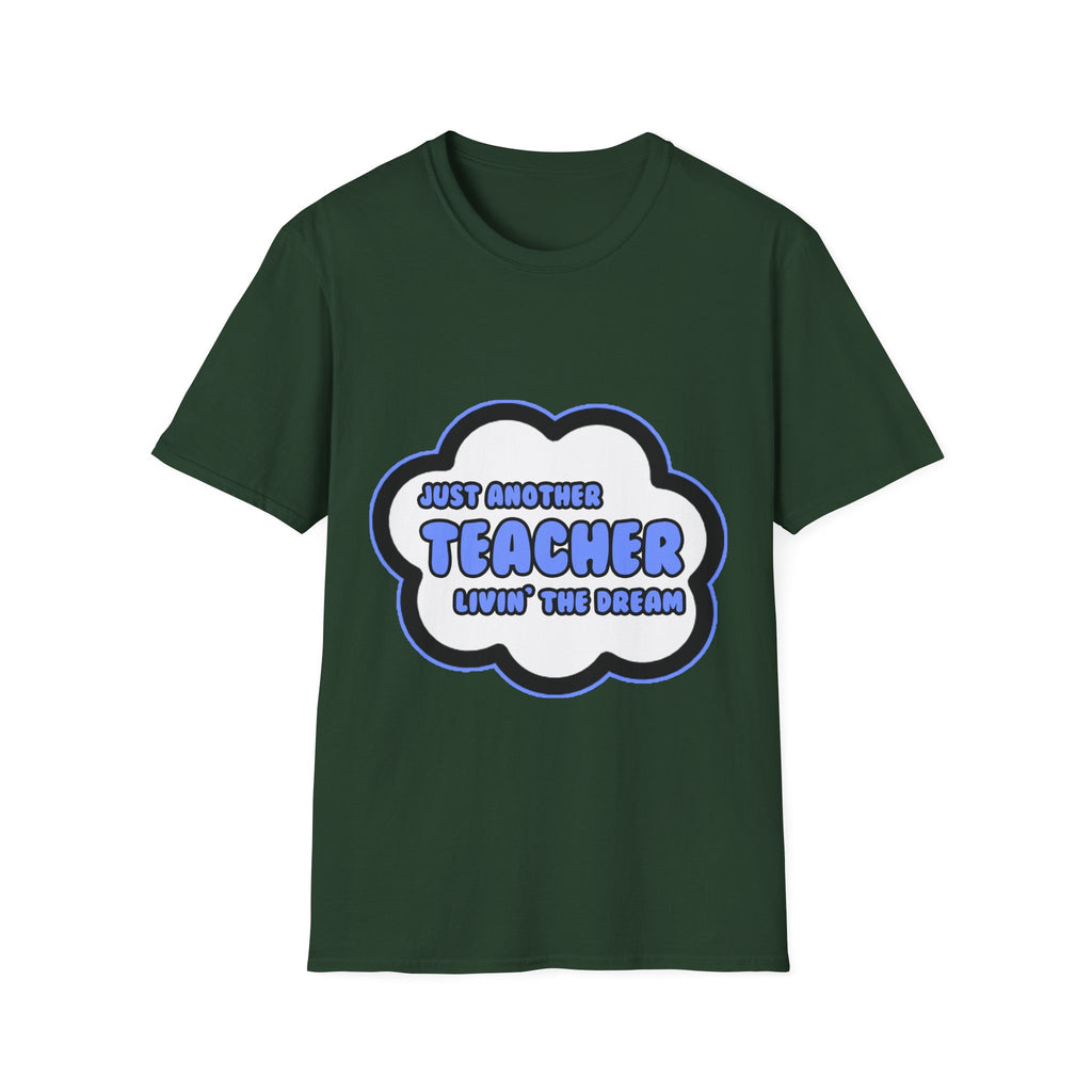 Teacher .. Livin' The Dream - Unisex Softstyle T-Shirt