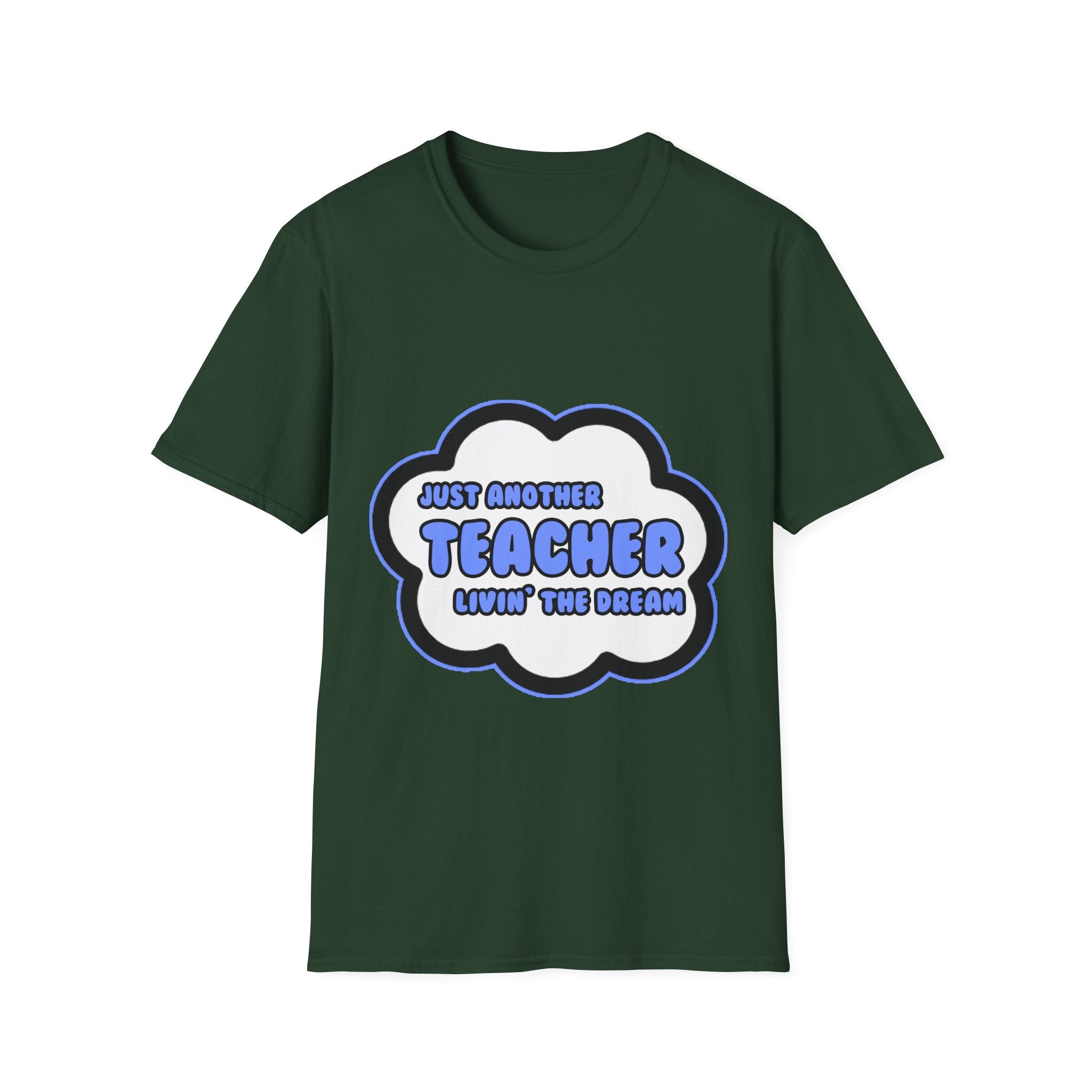 Teacher .. Livin' The Dream - Unisex Softstyle T-Shirt