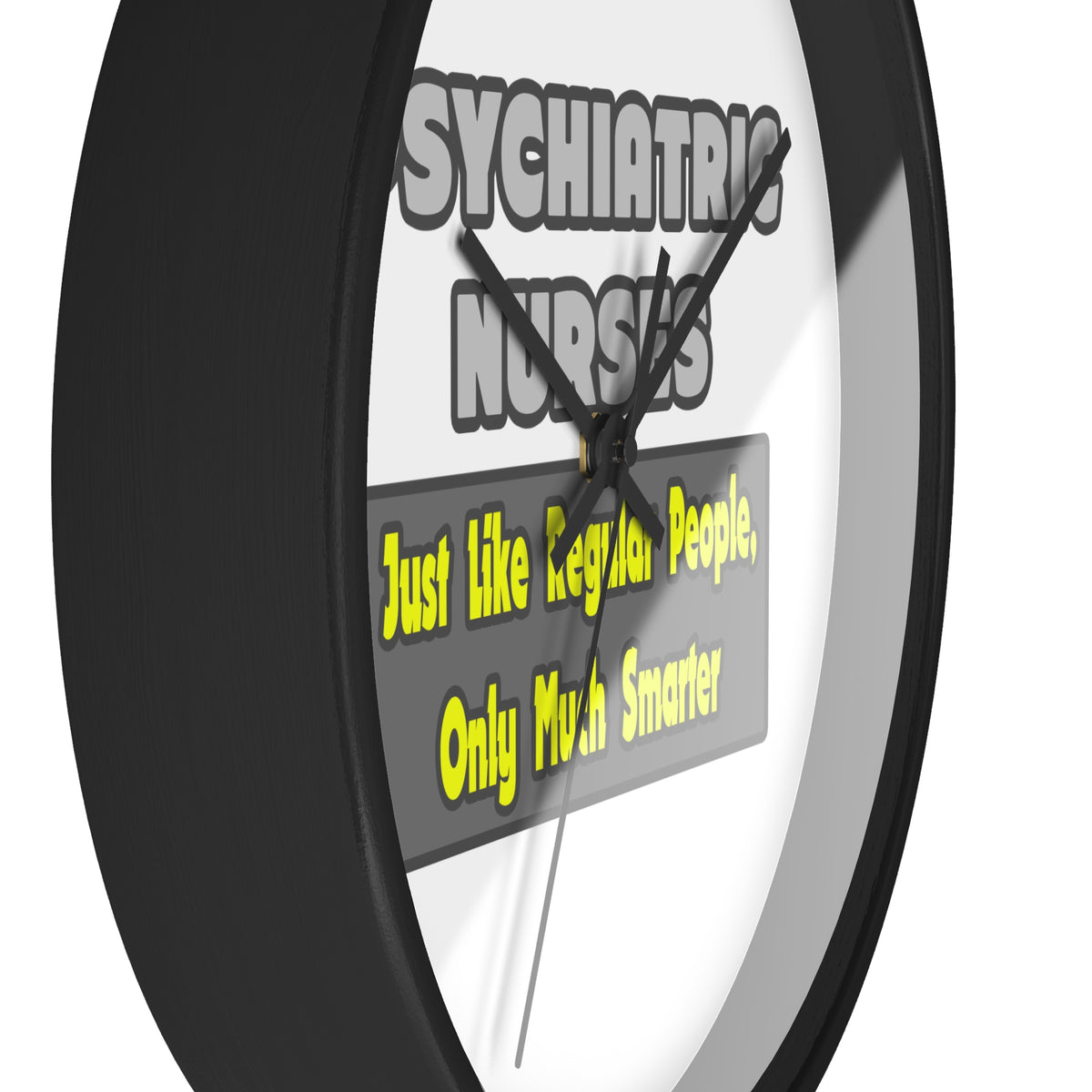 Psychiatric Nurses...Smarter - Wall Clock
