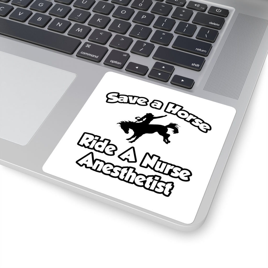 Save a Horse, Ride a Nurse Anesthetist - Square Stickers