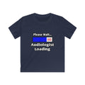 Please Wait...Audiologist Loading - Kids Softstyle Tee