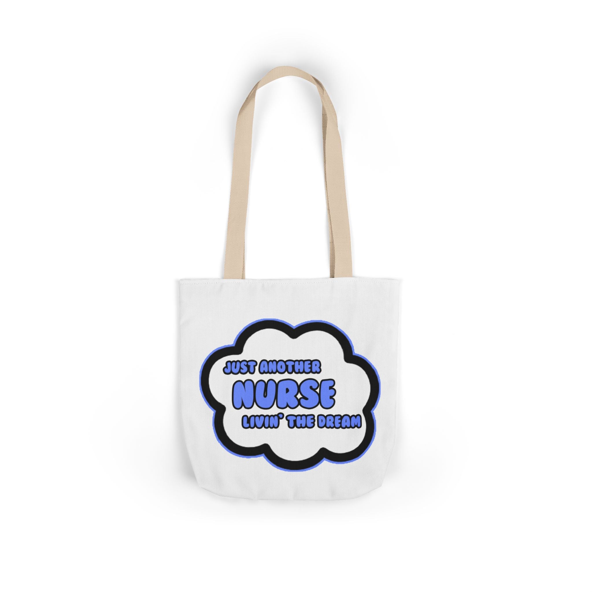 Nurse .. Livin' The Dream - Canvas Tote Bag, 5-Color Straps