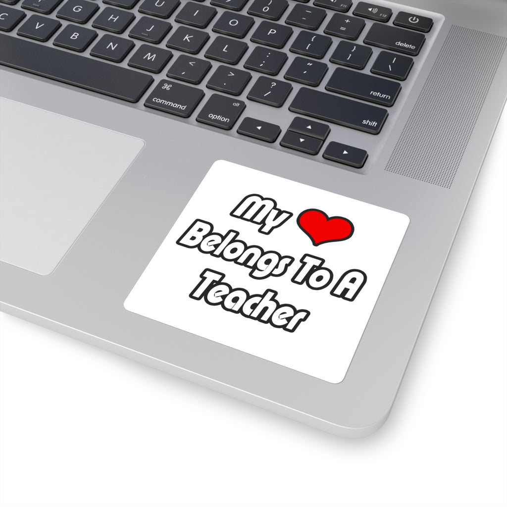 My Heart Belongs To A Teacher - Square Stickers