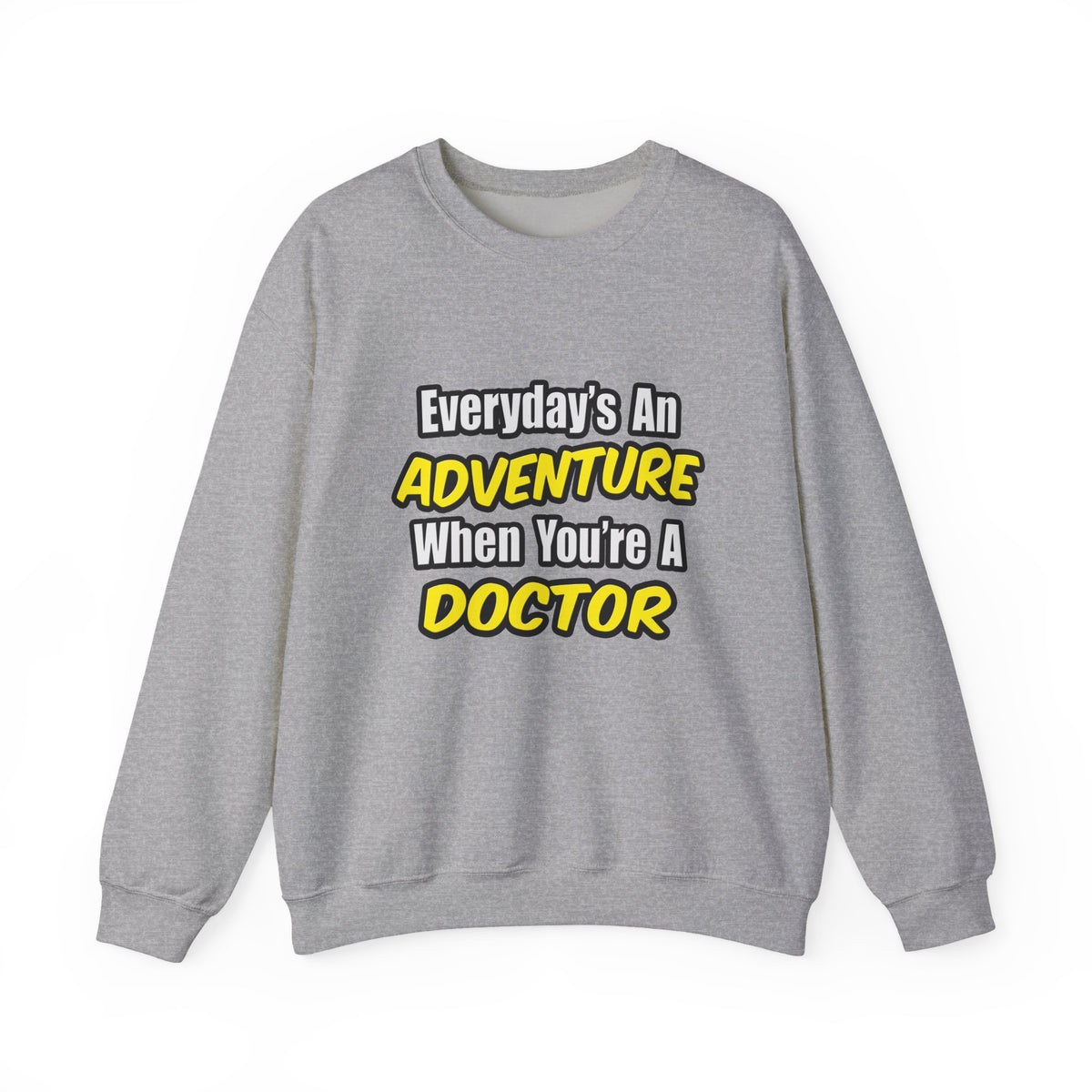 Everyday's An Adventure...Doctor - Unisex Heavy Blend™ Crewneck Sweatshirt