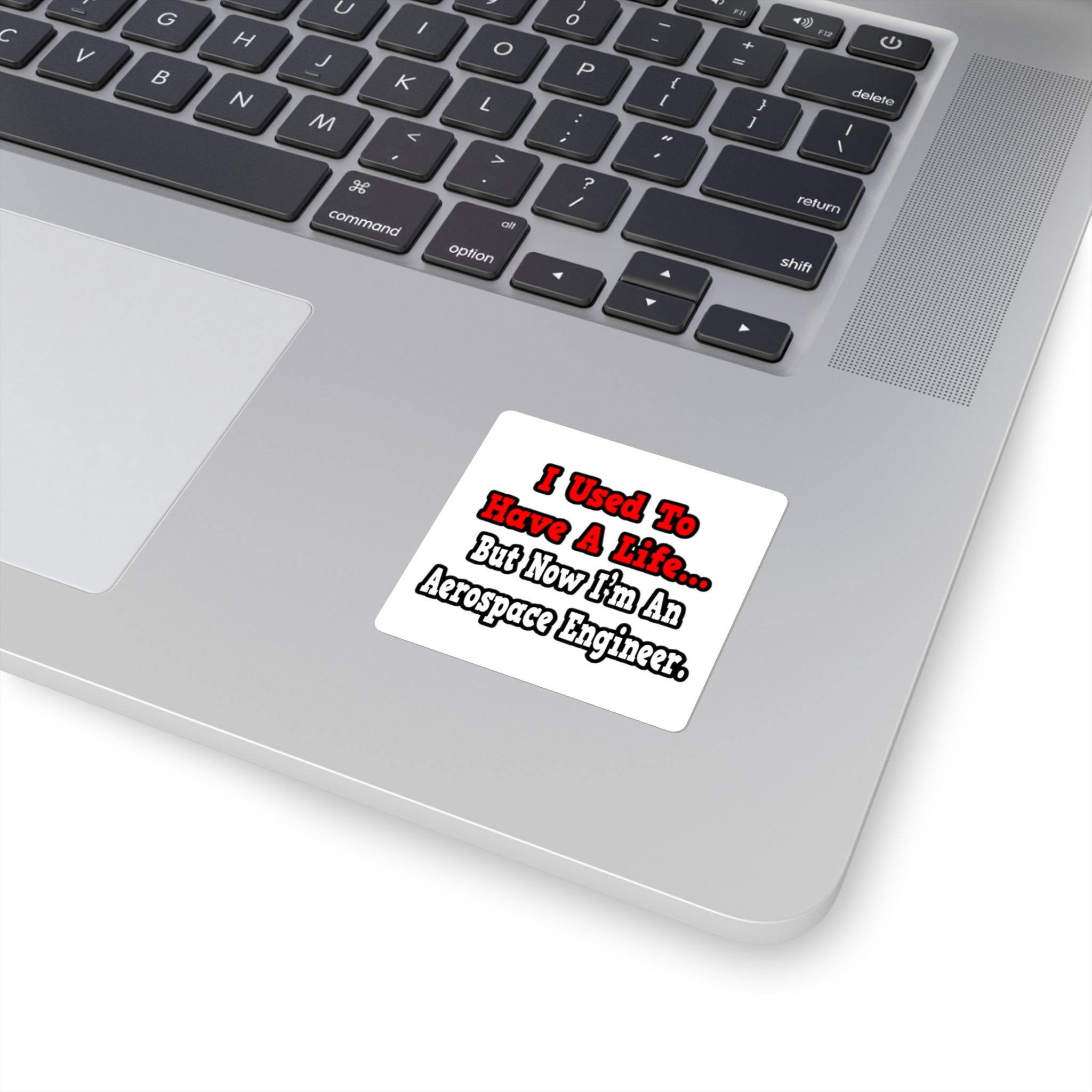 I Used to Have a Life...Aerospace Engineer - Square Stickers