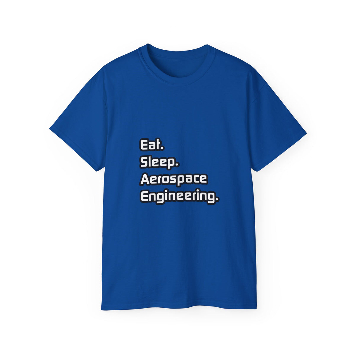 Eat. Sleep. Aerospace Engineering - Unisex Ultra Cotton Tee