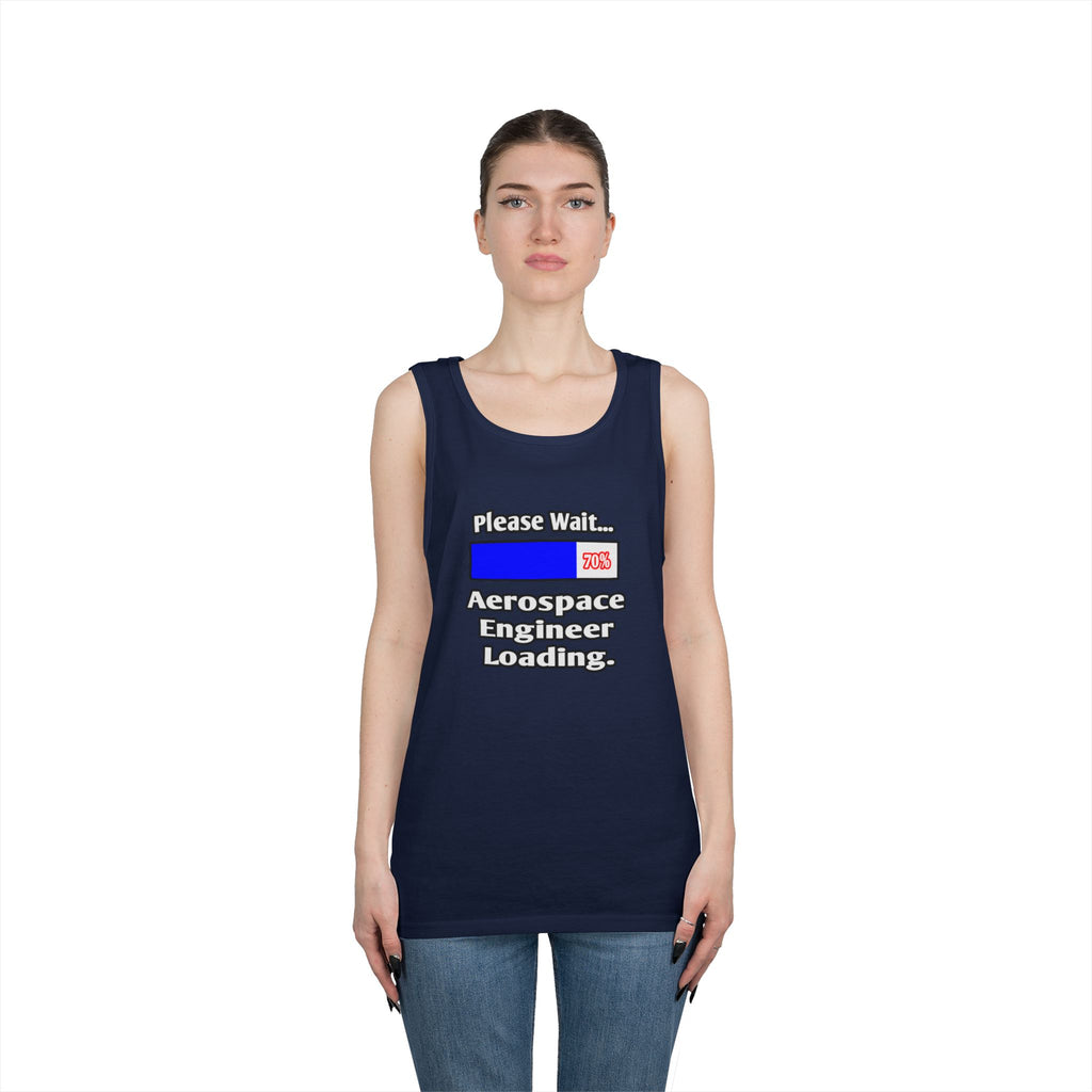Please Wait...Aerospace Engineer Loading - Unisex Heavy Cotton Tank Top