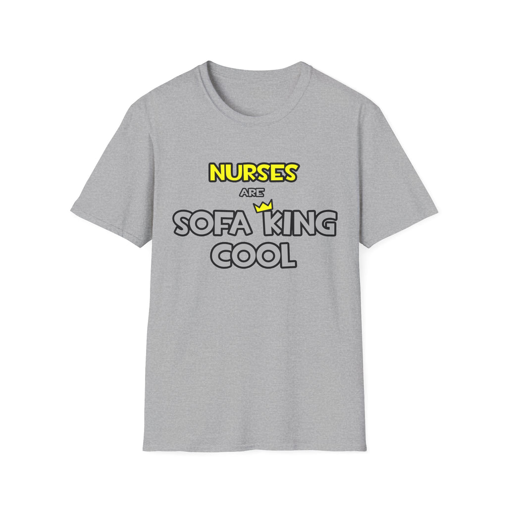 Nurses Are Sofa King Cool - Unisex Softstyle T-Shirt