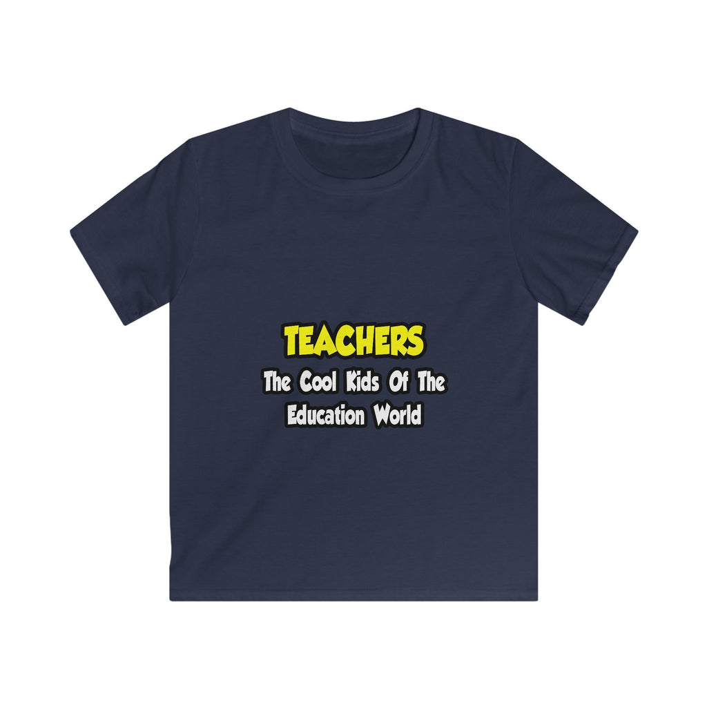 Teachers...Cool Kids of Education World - Kids Softstyle Tee