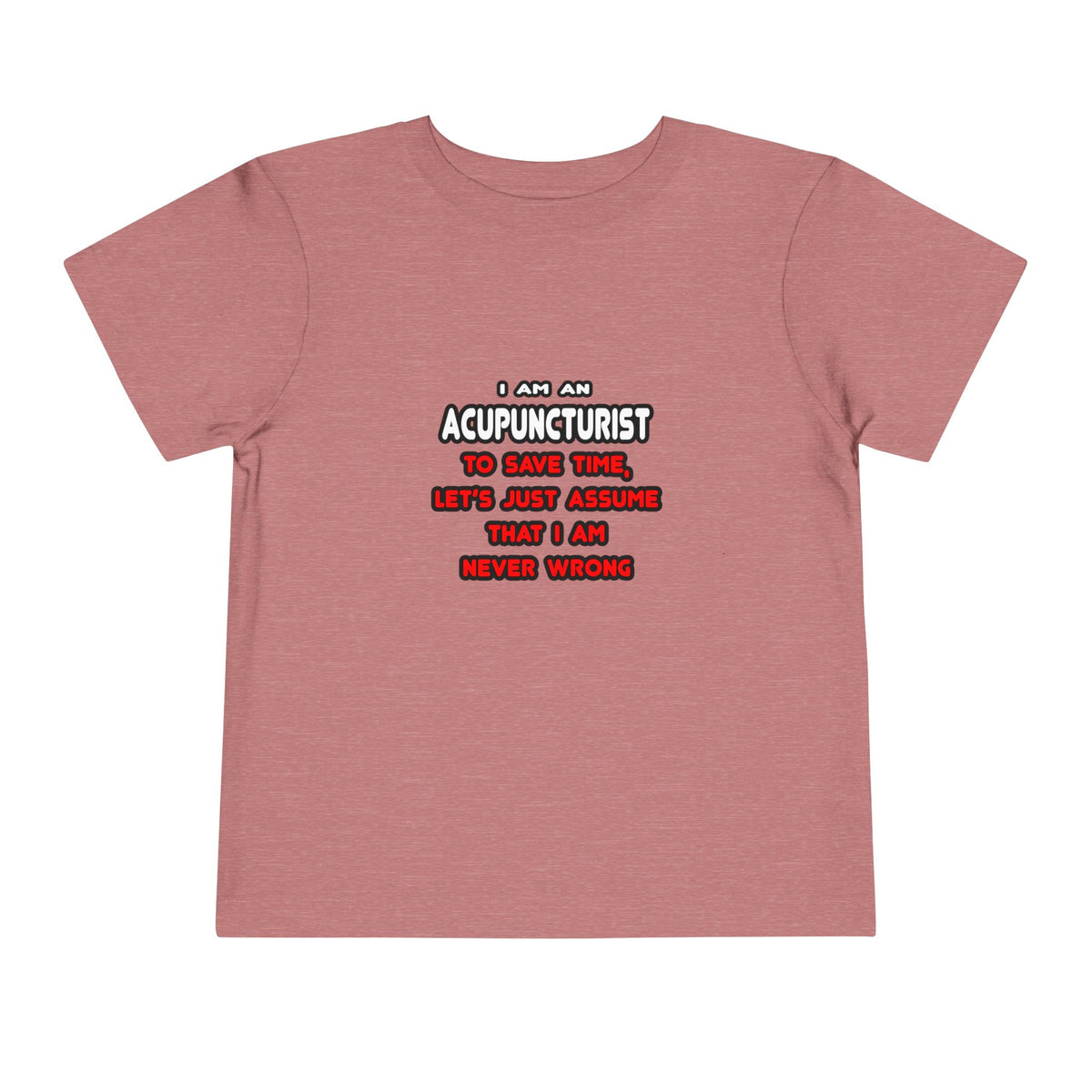 Funny Acupuncturist T Shirts and Gifts - Toddler Short Sleeve Tee