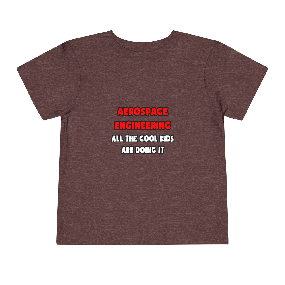 Funny Aerospace Engineer Shirts and Gifts - Toddler Short Sleeve Tee