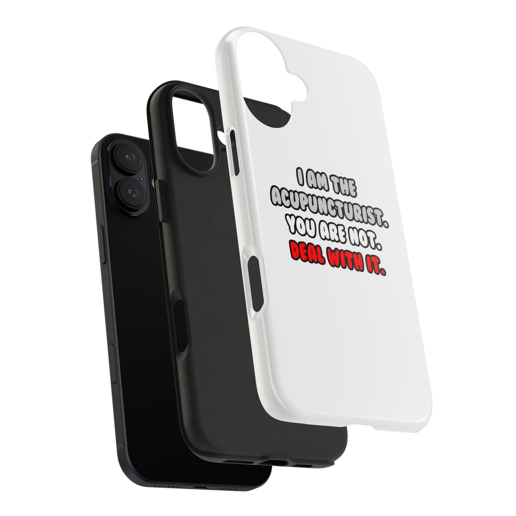 Deal With It ... Funny Acupuncturist - Tough Phone Cases