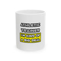 Athletic Trainer .. I'm Kind of a Big Deal - Ceramic Mug, (11oz, 15oz)