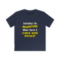 Everyday's An Adventure .. Clinical Nurse Specialist - Kids Softstyle Tee