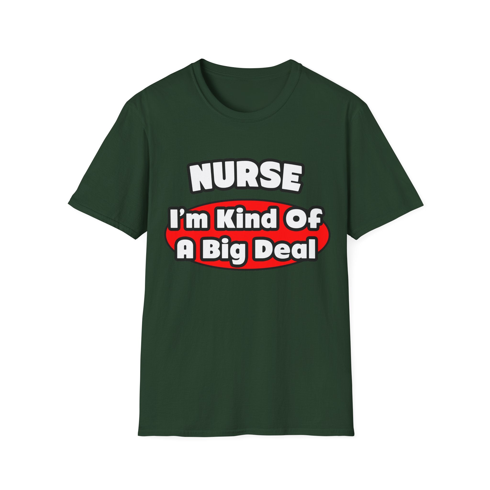 Nurse...Big Deal - Unisex Softstyle T-Shirt