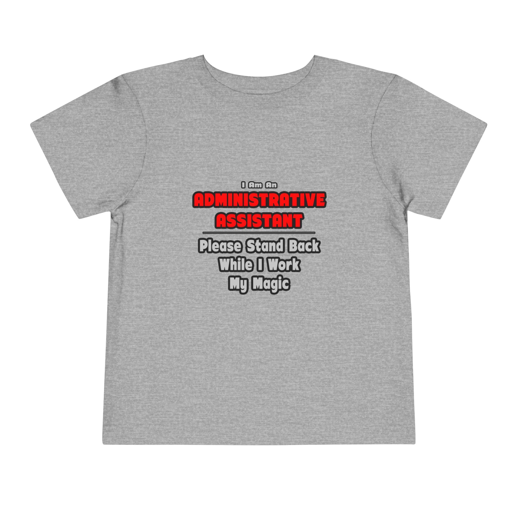 Administrative Assistant...Work My Magic - Toddler Short Sleeve Tee
