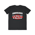 Cardiologist...Big Deal (2) - Men's Lightweight Fashion Tee