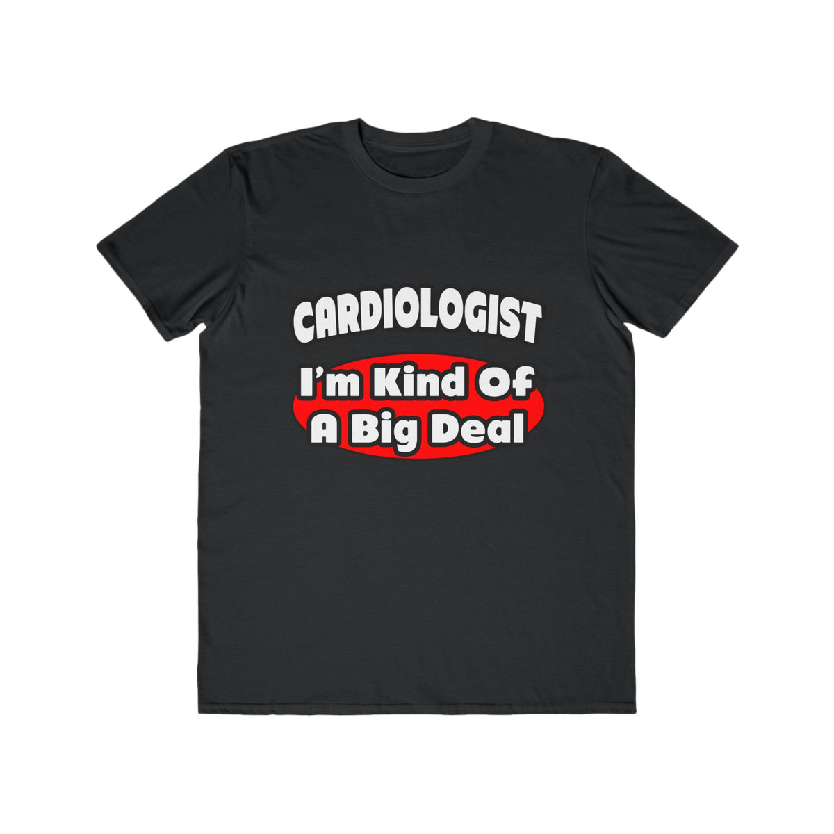 Cardiologist...Big Deal (2) - Men's Lightweight Fashion Tee