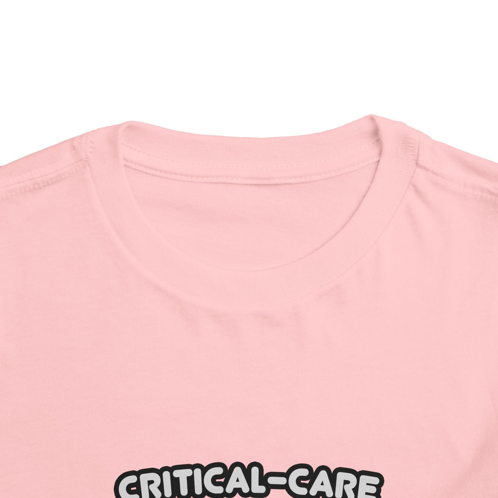 Critical Care Nurse .. Kind of a Big Deal - Toddler Short Sleeve Tee