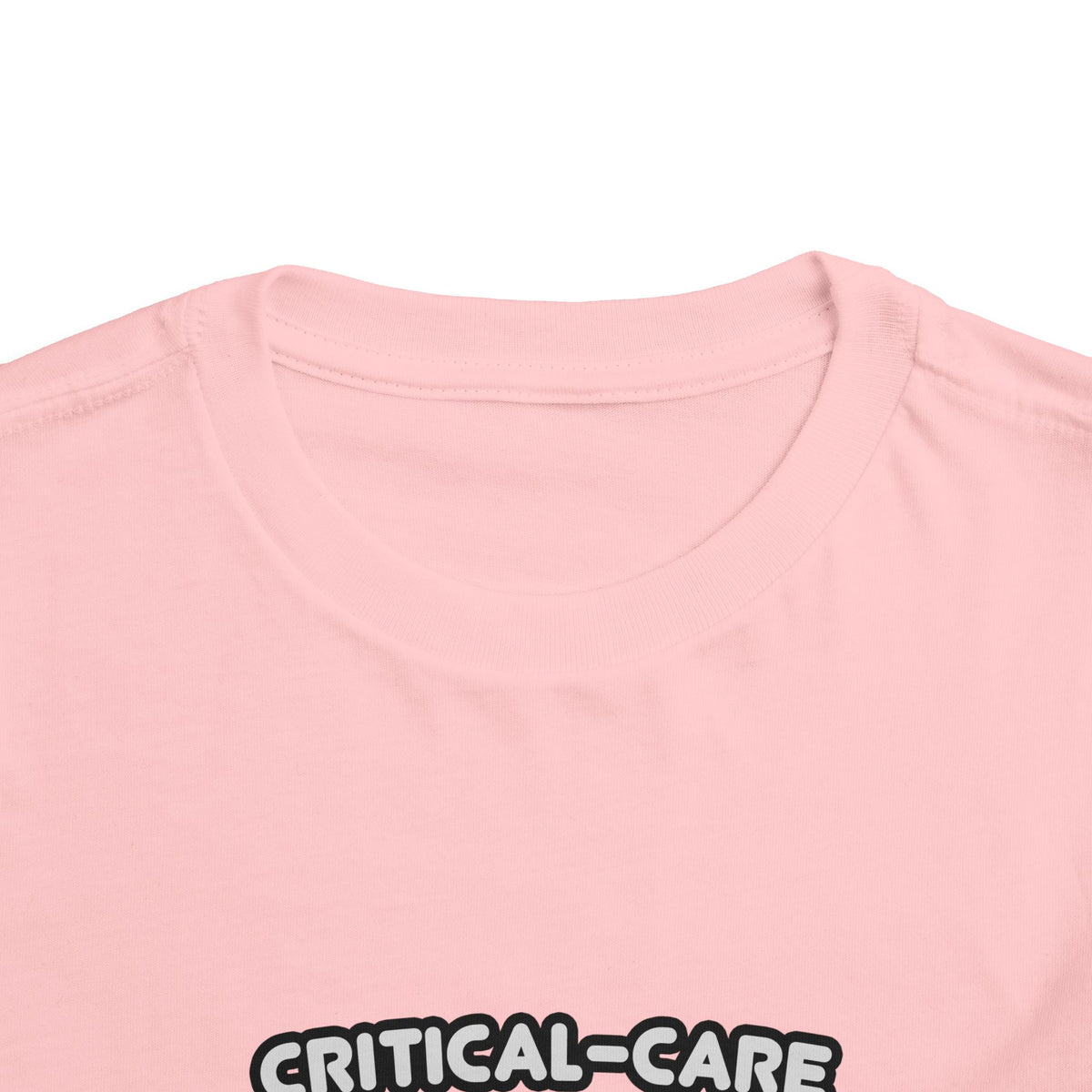 Critical Care Nurse .. Kind of a Big Deal - Toddler Short Sleeve Tee