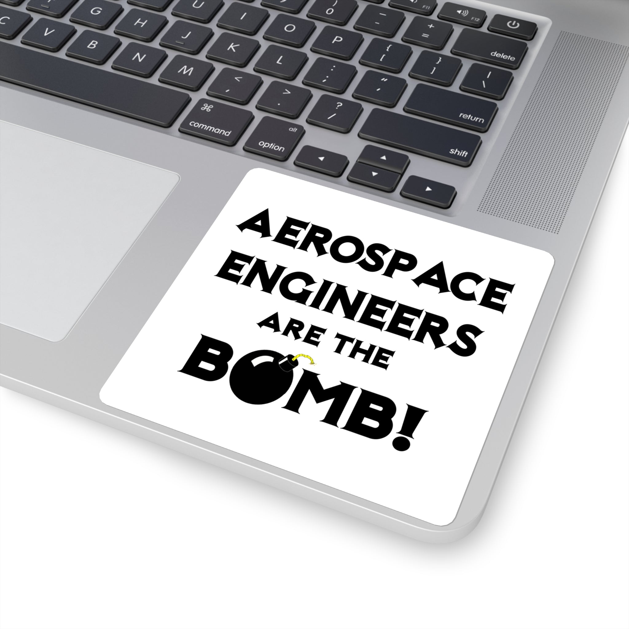 Aerospace Engineers Are The Bomb! - Square Stickers