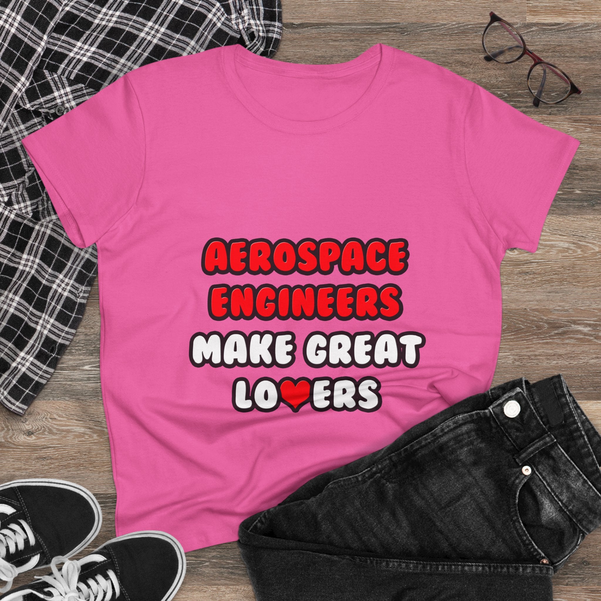 Aerospace Engineers Make Great Lovers - Women's Midweight Cotton Tee