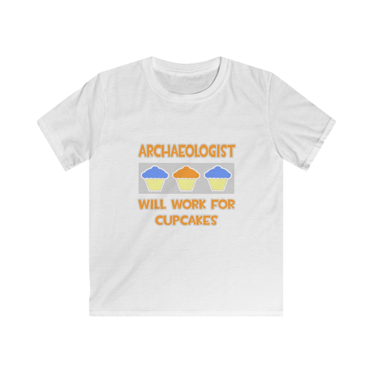 Archaeologist ... Will Work For Cupcakes - Kids Softstyle Tee