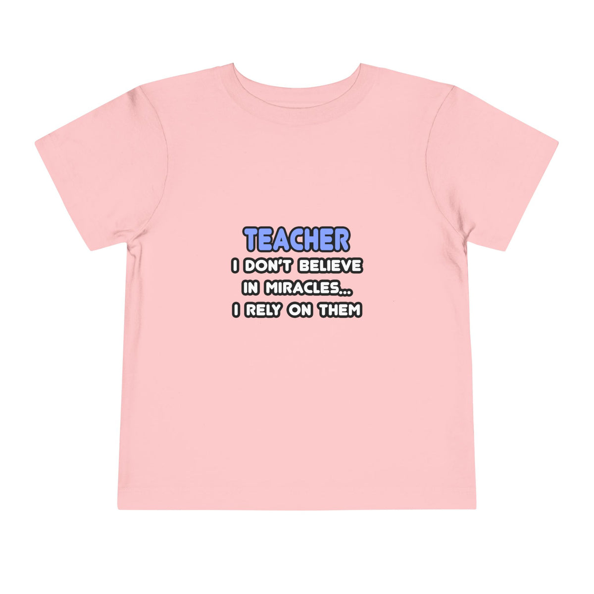 Miracles and Teachers - Toddler Short Sleeve Tee