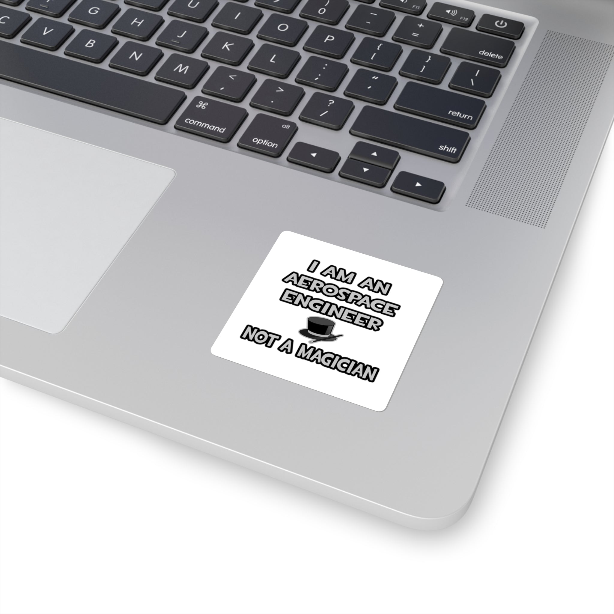 Aerospace Engineer ... Not A Magician - Square Stickers