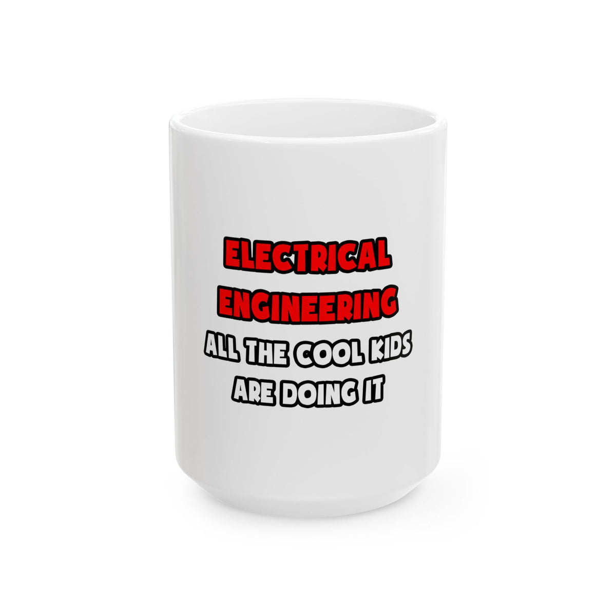 Funny Electrical Engineer Shirts and Gifts - Ceramic Mug, (11oz, 15oz)