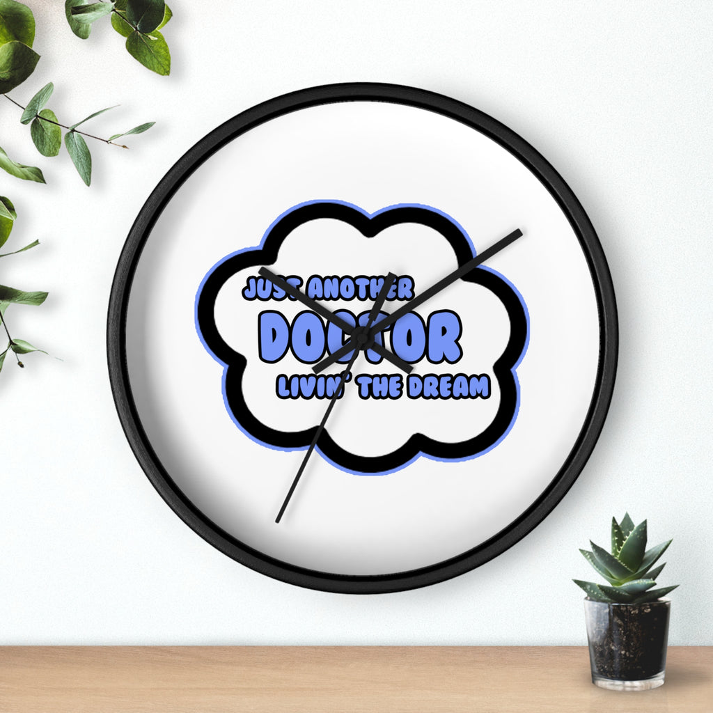 Doctor .. Livin' The Dream - Wall Clock