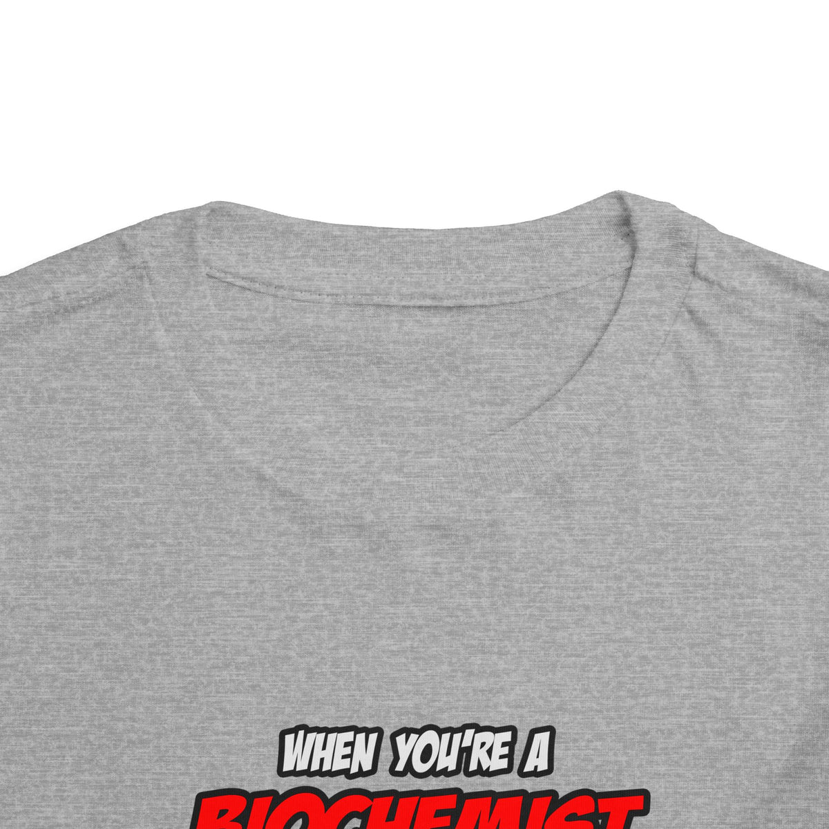 Biochemist .. OMG WTF LOL - Toddler Short Sleeve Tee
