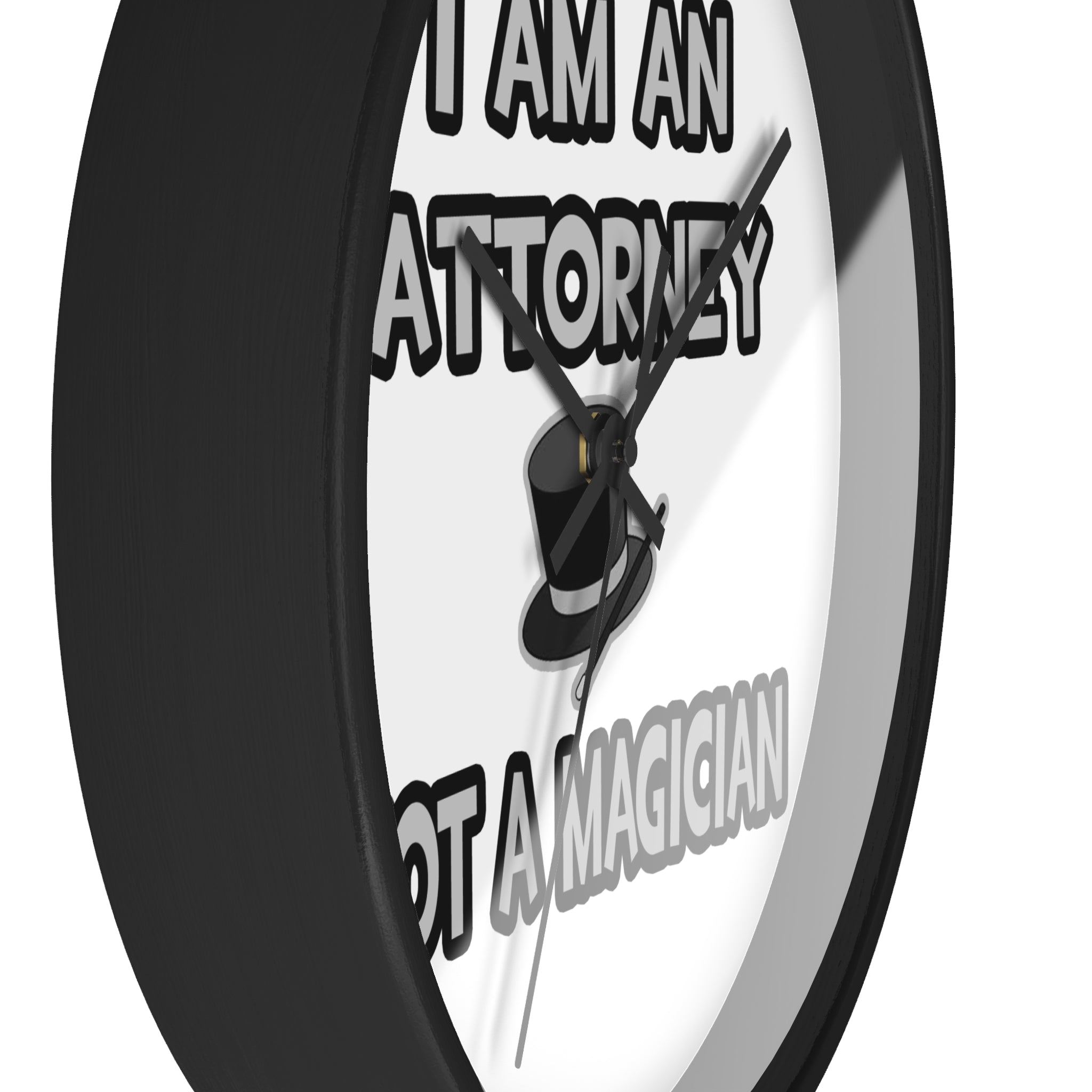I Am An Attorney ... Not A Magician - Wall Clock