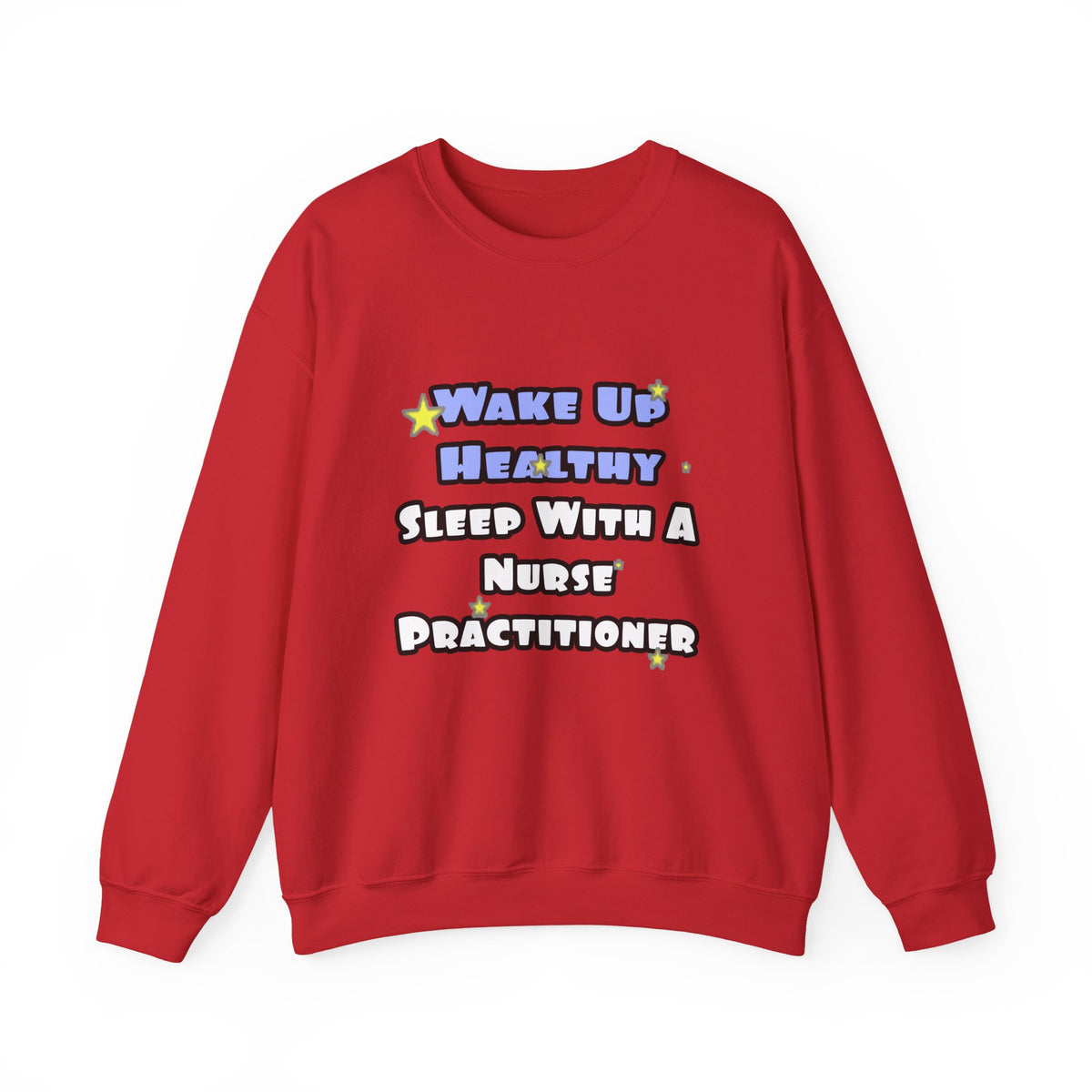 Wake Up Healthy...Sleep With a Nurse Practitioner - Unisex Heavy Blend™ Crewneck Sweatshirt