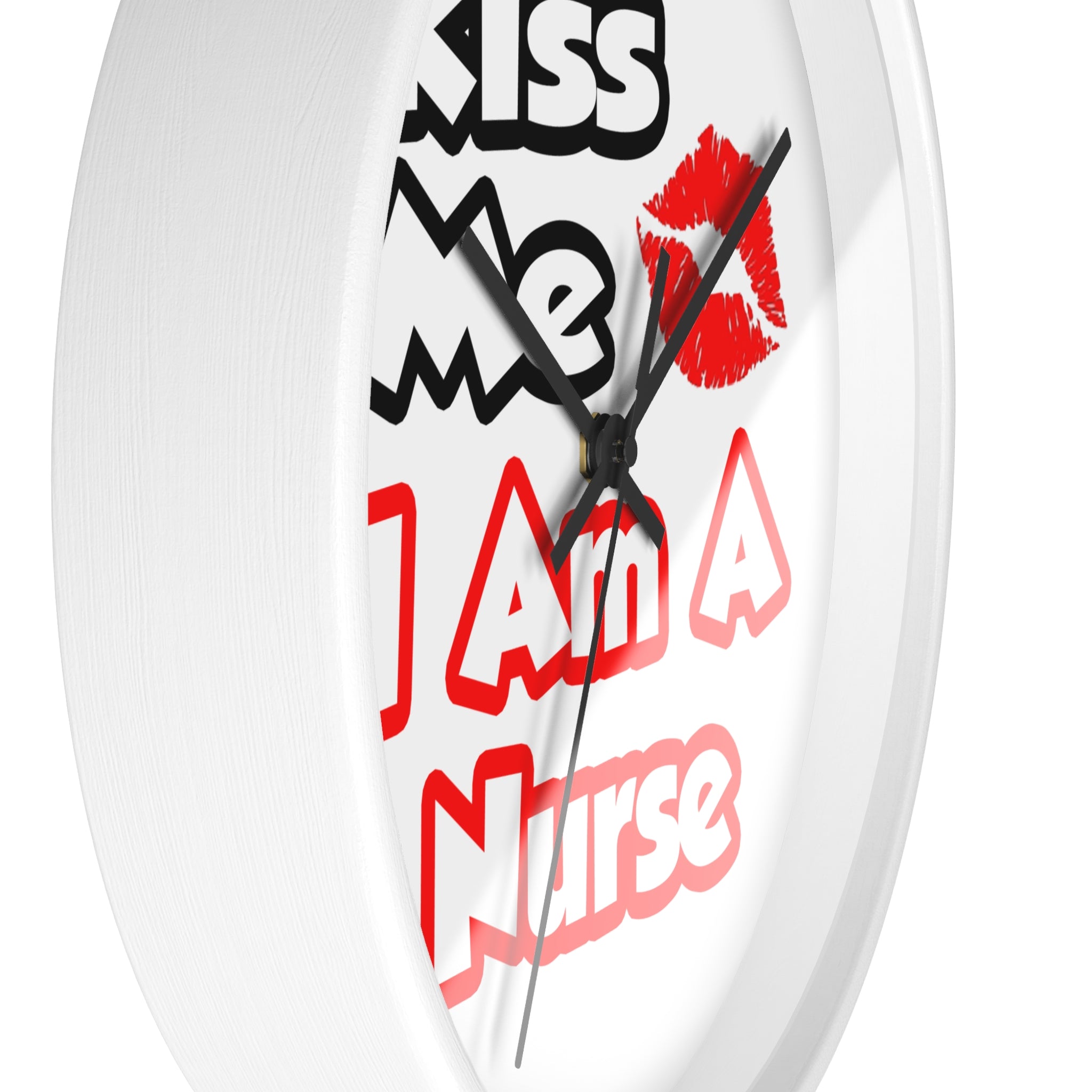 Kiss Me...I Am A Nurse - Wall Clock